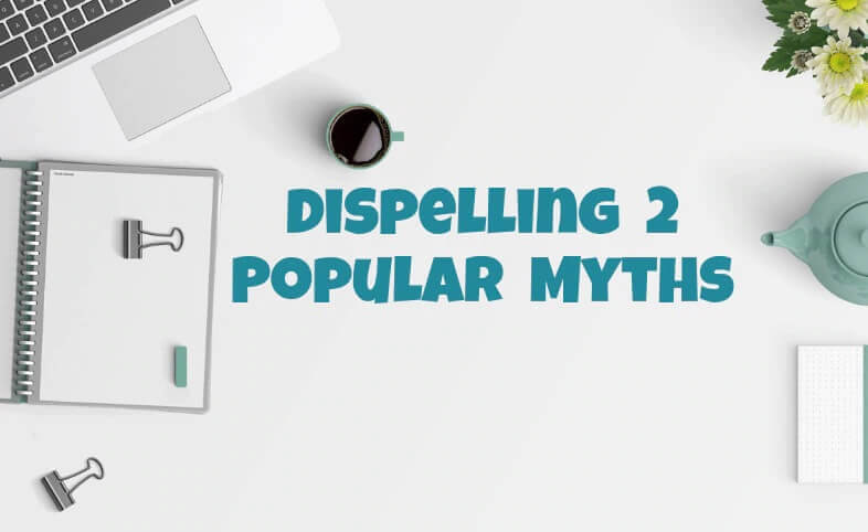 Dispelling 2 Popular Myths